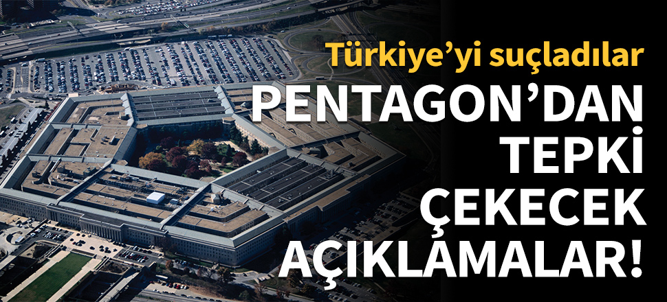 Pentagon'dan tepki çekecek çıkış!