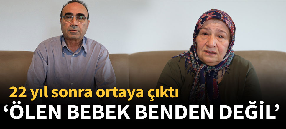 22 yıl sonra bebeğin kendisinin olmadığını öğrendi