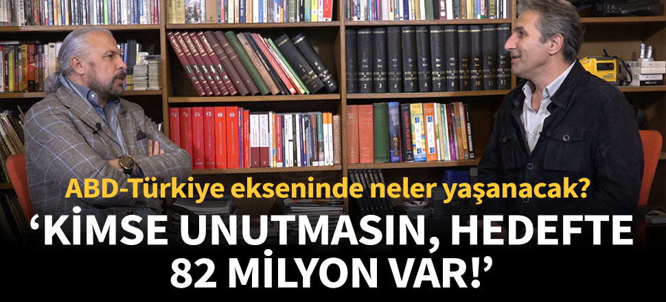 “Kimse unutmasın, hedefte 82 milyon var!”