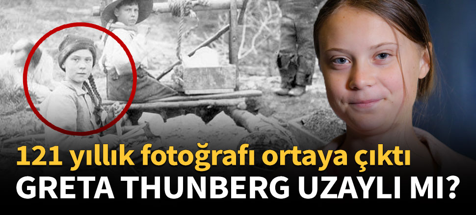 Greta Thunberg'in 121 yıllık fotoğrafı ortalığı karıştırdı