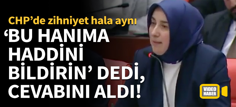 Meclis'te 'Bu hanıma haddini bildirin' gerilimi!