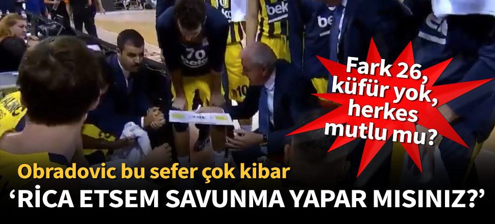 Obradovic'ten oyuncularına ironik rica!