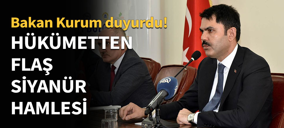 Hükümetten flaş siyanür hamlesi...