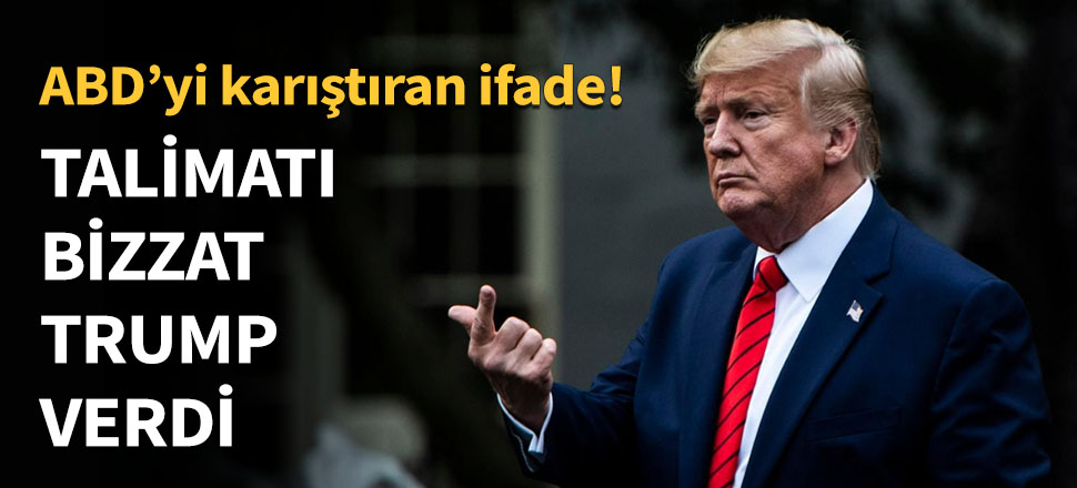 Talimatı bizzat Trump verdi...
