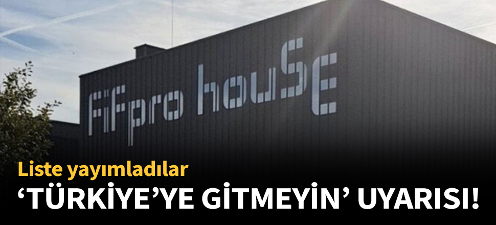 Dünya Futbolcular Birliği'nden Türkiye uyarısı!