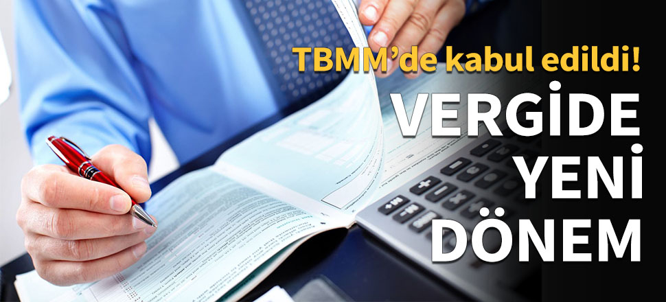 Yeni vergi düzenlemesi TBMM'de kabul edildi...