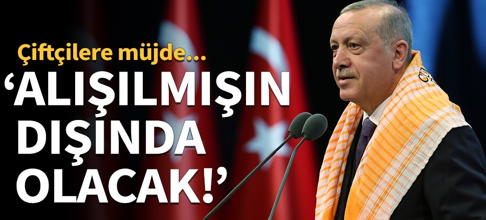 Cumhurbaşkanı Erdoğan: Ziraat Bankamız inşallah çiftçilerimizle alışılmışın dışında bir dayanışmayı sürdürecek'