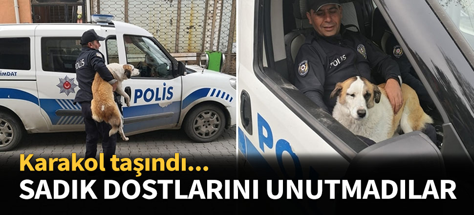 Polisler sadık dostlarını unutmadı...