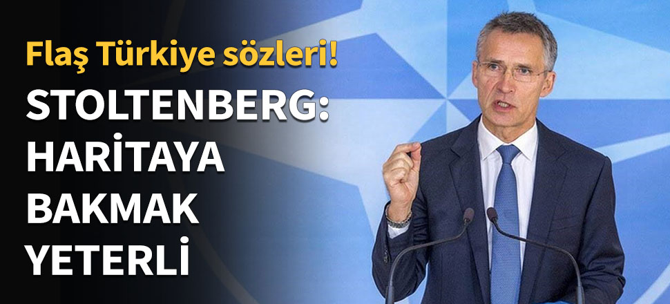Stoltenberg: Haritaya bakmak yeterli...