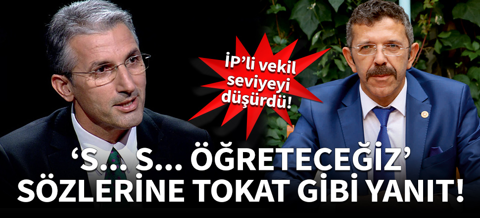 Nedim Şener'den İP'li vekile tokat gibi yanıt!
