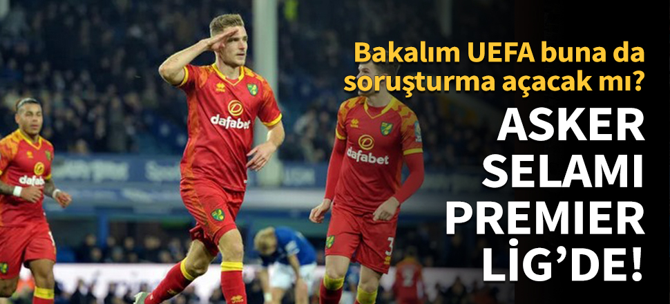 Premier Lig'de asker selamı!
