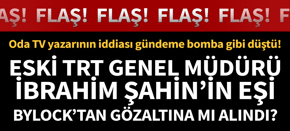 İbrahim Şahin'in eşine Bylock gözaltısı