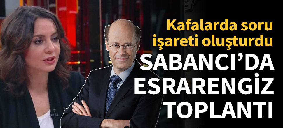 Sabancı Üniversitesi’nde esrarengiz toplantı
