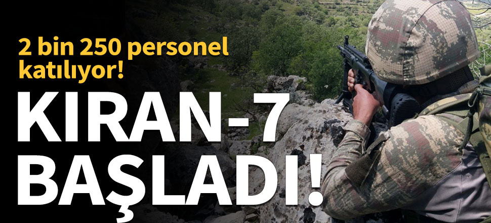 "Kıran-7 Munzur Vadisi" operasyonu başladı!