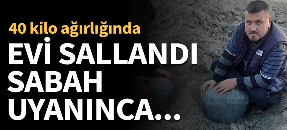 Evi sallandı, sabah uyanınca evlerinin önündeki tarlada oval şekilde buldu