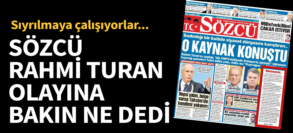 Sözcü, Rahmi Turan olayına bakın ne dedi!