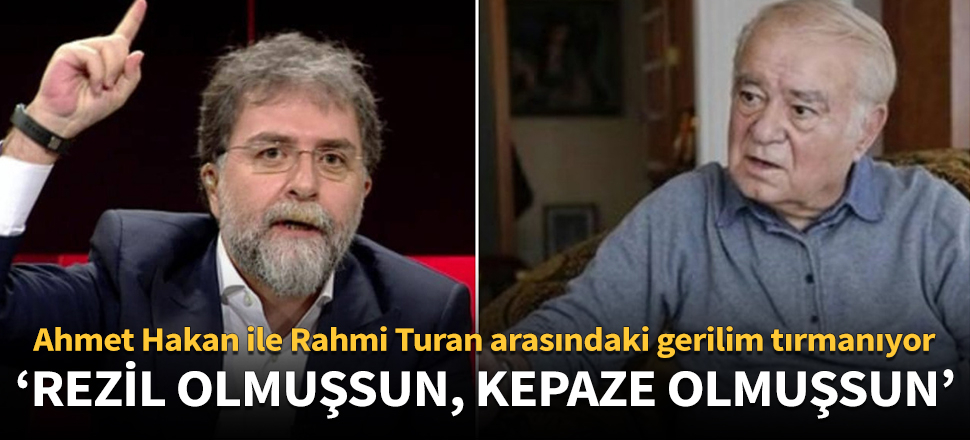 Ahmet Hakan ile Rahmi Turan arasındaki gerilim büyüyor!