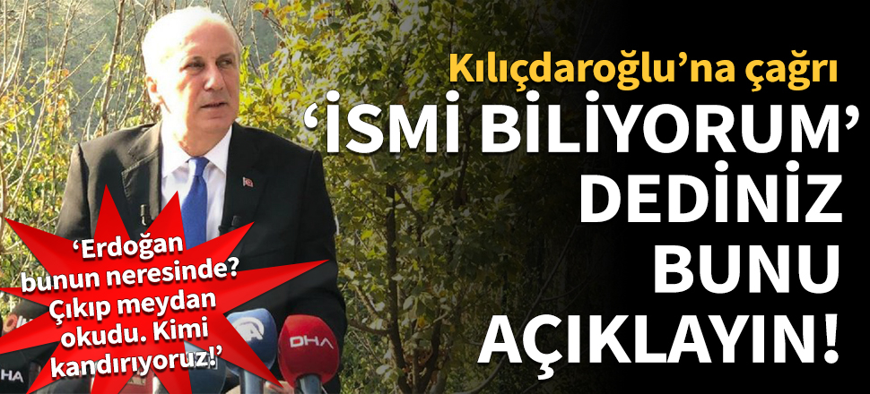 Muharrem İnce, Kılıçdaroğlu'na seslendi: 'Biliyorum' dediniz. Bunu açıklayın!