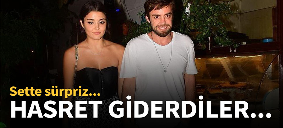 Murat Dalkılıç ve Hande Erçel hasret giderdi
