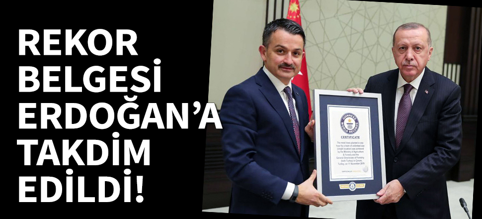 Rekor belgesi Erdoğan'a takdim edildi!