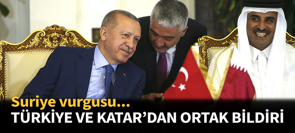 Türkiye ve Katar'dan ortak bildiri...