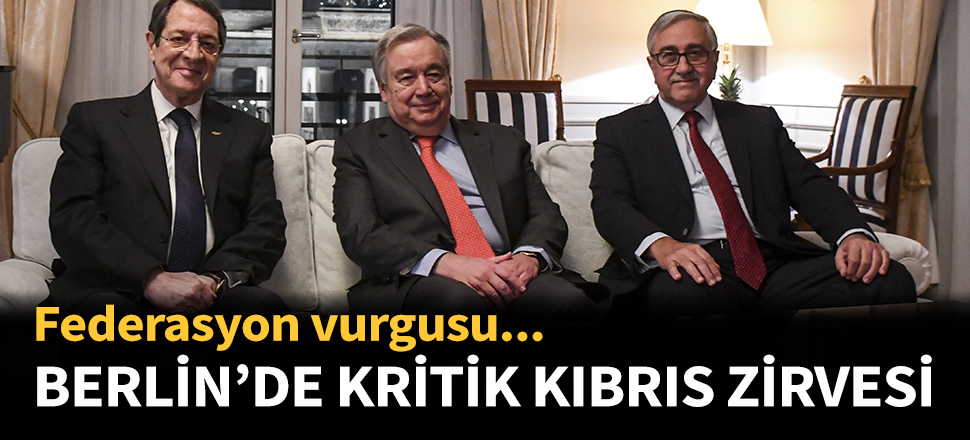 Berlin'de kritik Kıbrıs görüşmesi!