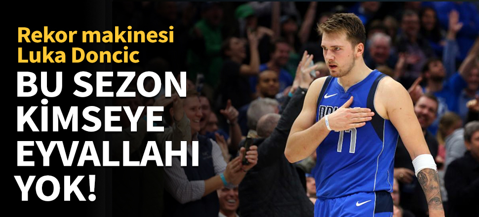 NBA'in rekor makinesi Doncic!
