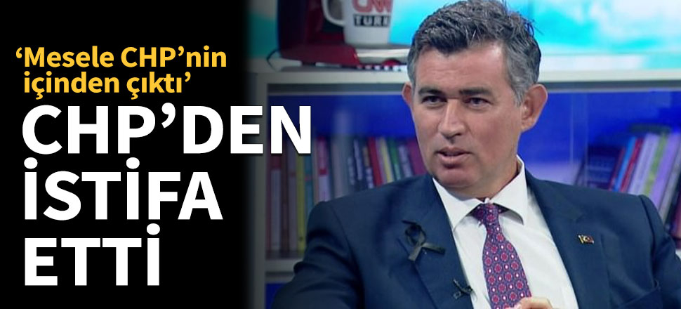 Metin Feyzioğlu CHP’den istifa etti