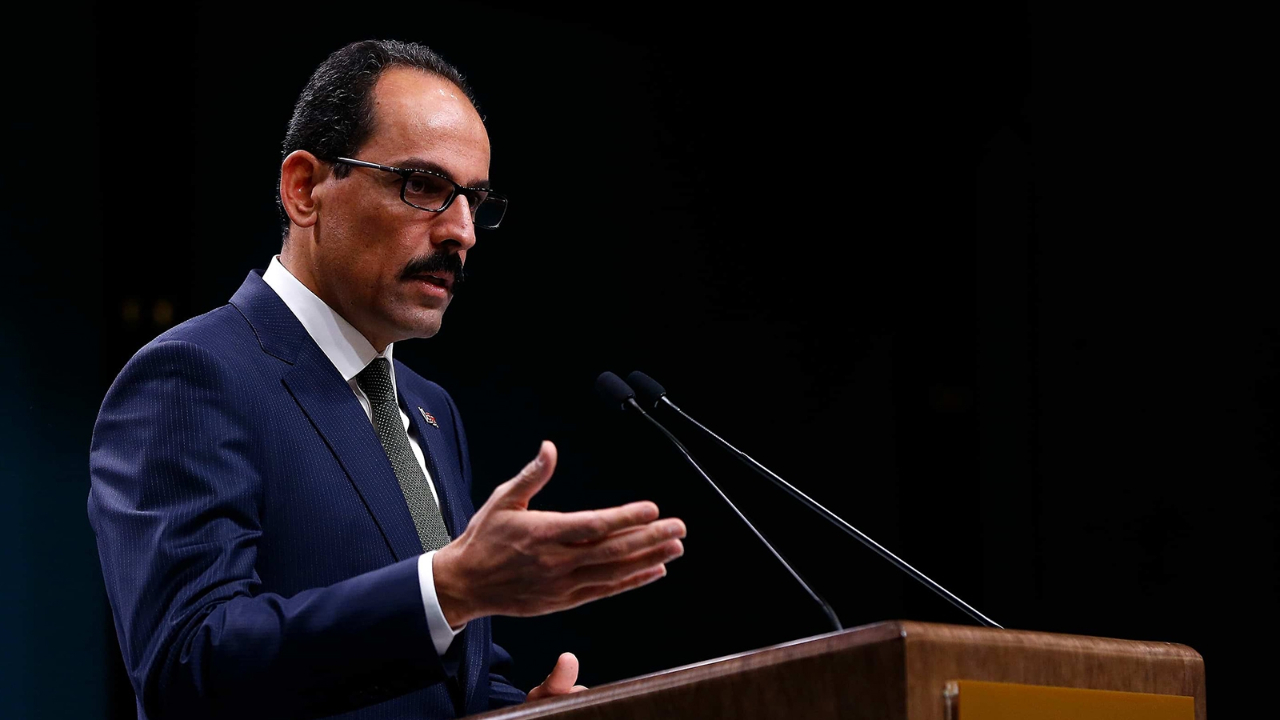 Kalın: Türkiye'ye karşı tehditleri ciddiye alın!