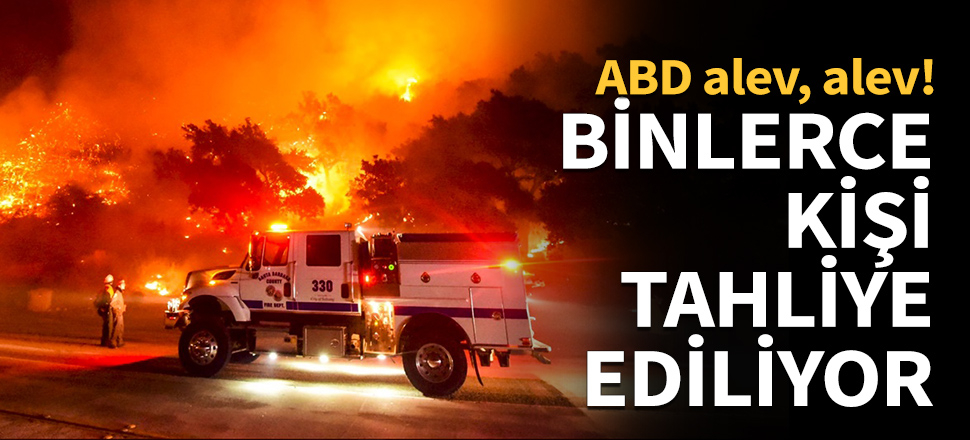 Büyük yangın: Binlerce kişi tahliye ediliyor...