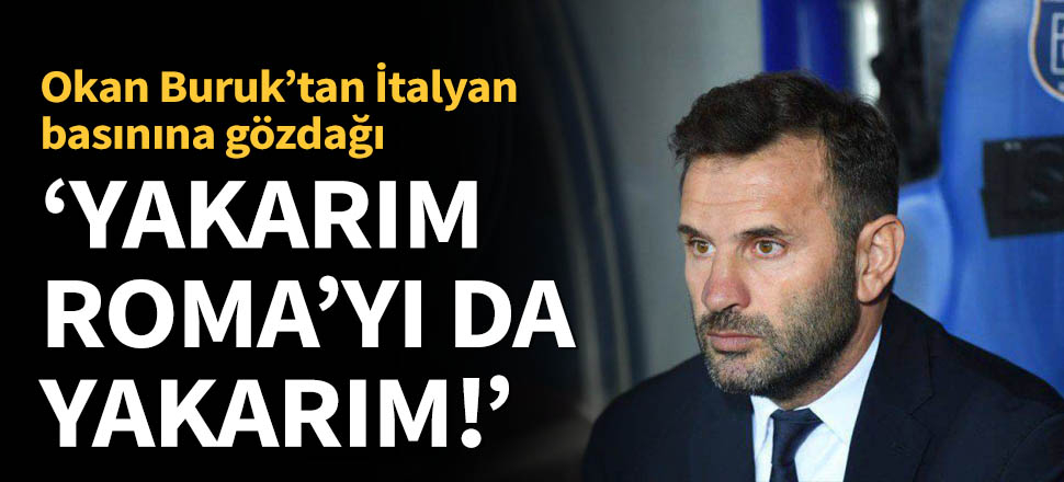 Okan Buruk, Roma maçı öncesi iddialı konuştu!