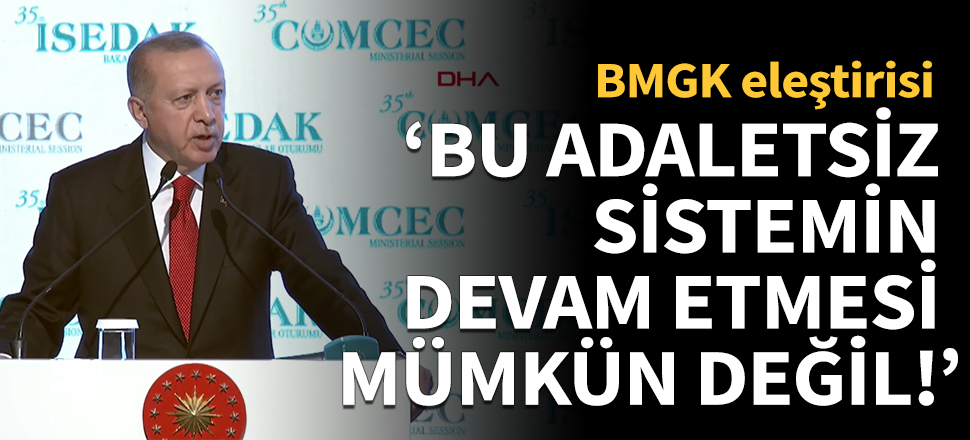 Cumhurbaşkanı Erdoğan: Bu adaletsiz sistemin devam etmesi mümkün değil!