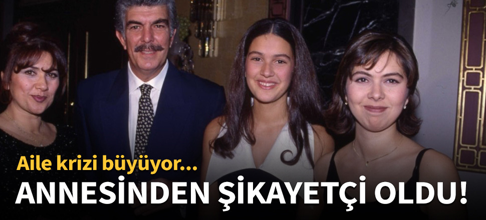 Zeynep Korel annesinden şikayetçi oldu!