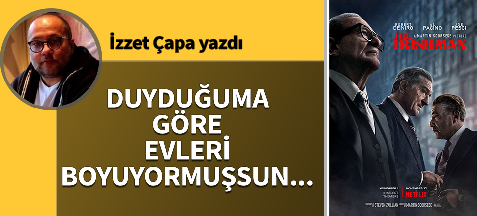 Duyduğuma göre evleri boyuyormuşsun...
