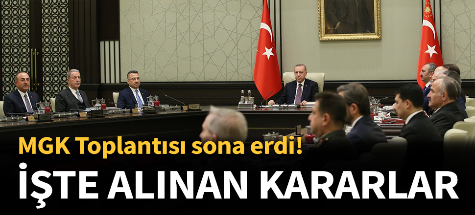 MGK toplantısı sona erdi...