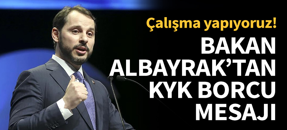 Bakan Albayrak'tan KYK mesajı...