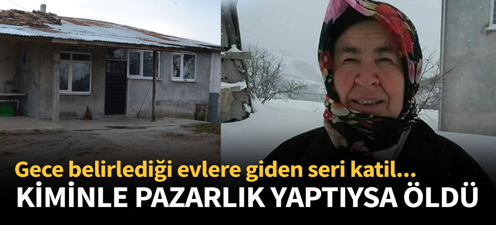 Seri katil, pazarlık yapıp öldürdü