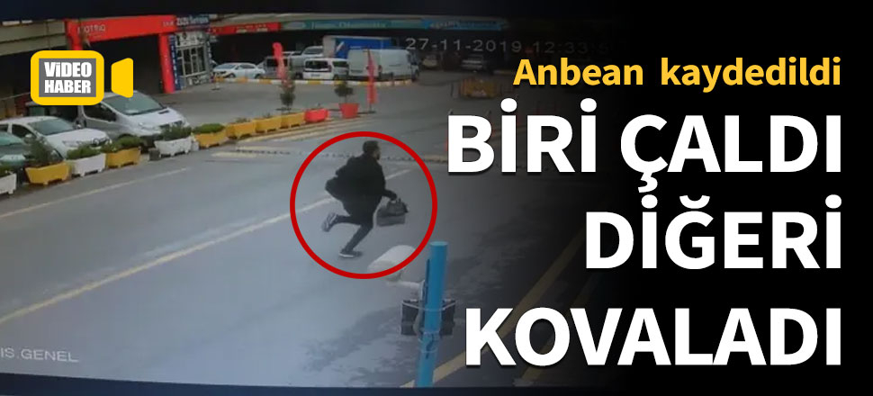 250 bin liralık kapkaç anbean kaydedildi