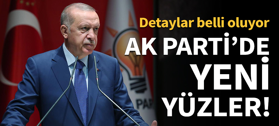 AK Parti'de yeni yüzler!