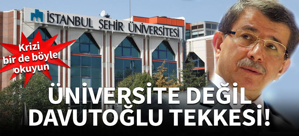 İstanbul Şehir Üniversitesi krizini bir de böyle okuyun...