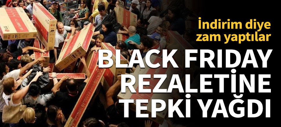 Black Friday rezaletine tepki yağdı