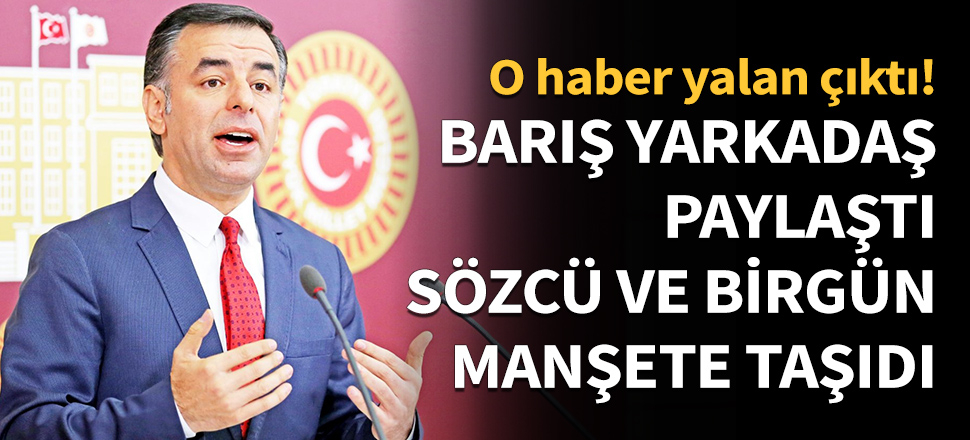 Yarkadaş paylaştı, Sözcü ve Birgün manşete taşıdı!