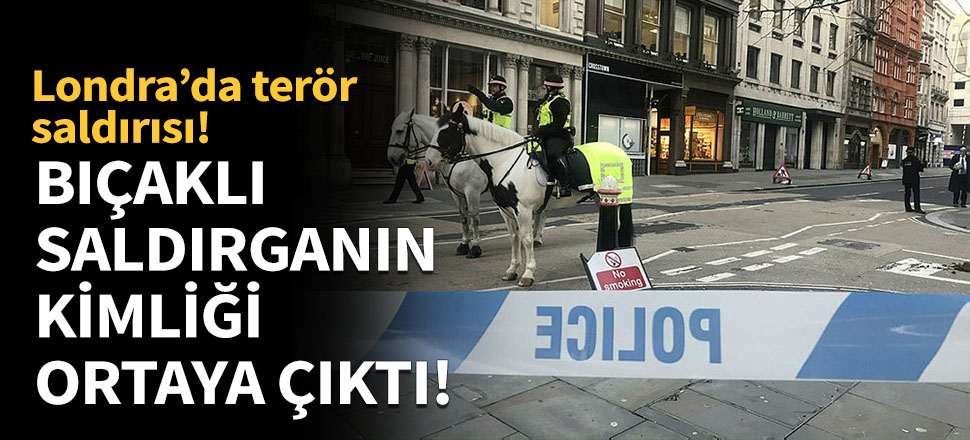 Londra'daki bıçaklı saldırganın kimliği ortaya çıktı