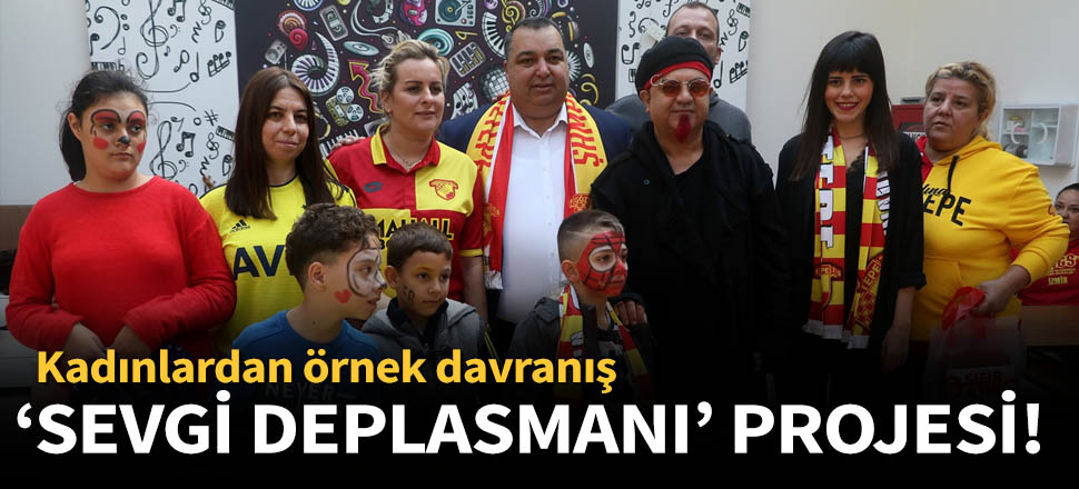 Fenerbahçeli ve Göztepeli kadınlardan örnek proje!