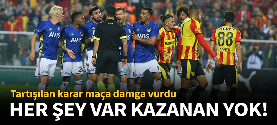 Göztepe ile Fenerbahçe 2-2 berabere kaldı!
