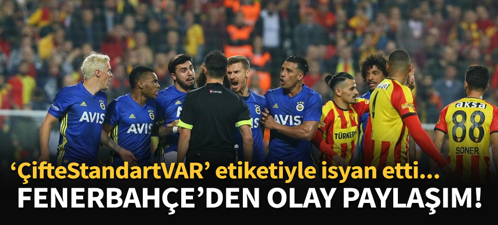 Fenerbahçe'den olay paylaşım! "ÇifteStandartVAR!"