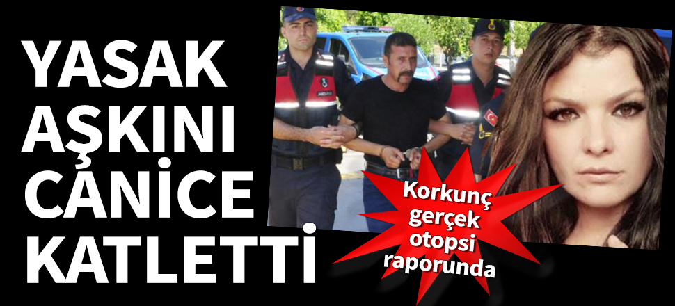 Yasak aşkını canice katletti!