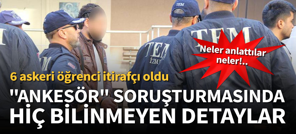 "Ankesör" soruşturmasında hiç bilinmeyen detaylar