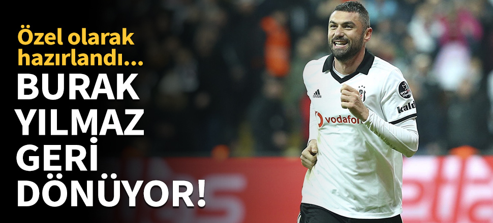 Burak Yılmaz, yeniden formasına kavuşuyor!