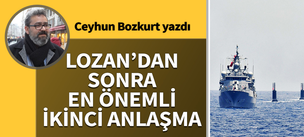 Lozan'dan sonra en önemli ikinci anlaşma
